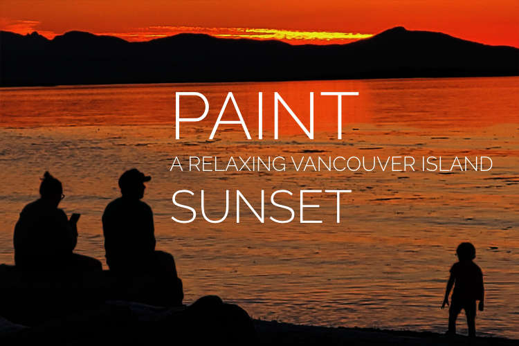 Paint this Vancouver Island BC Canada Sunset. Photo by Tanya Kucey